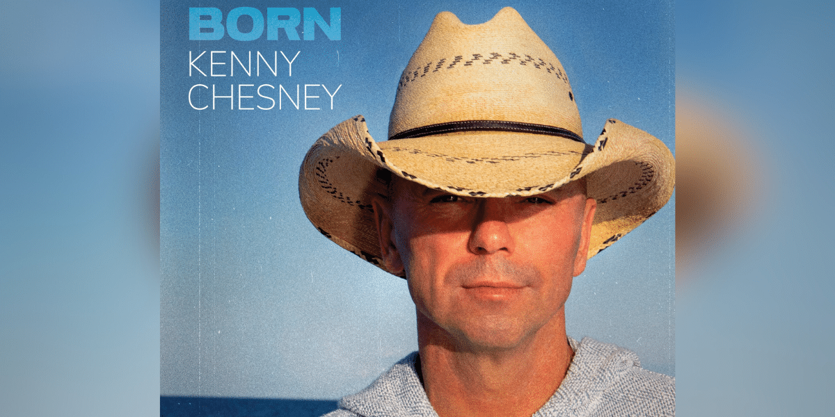 Kenny Chesney Announces New Album "BORN"