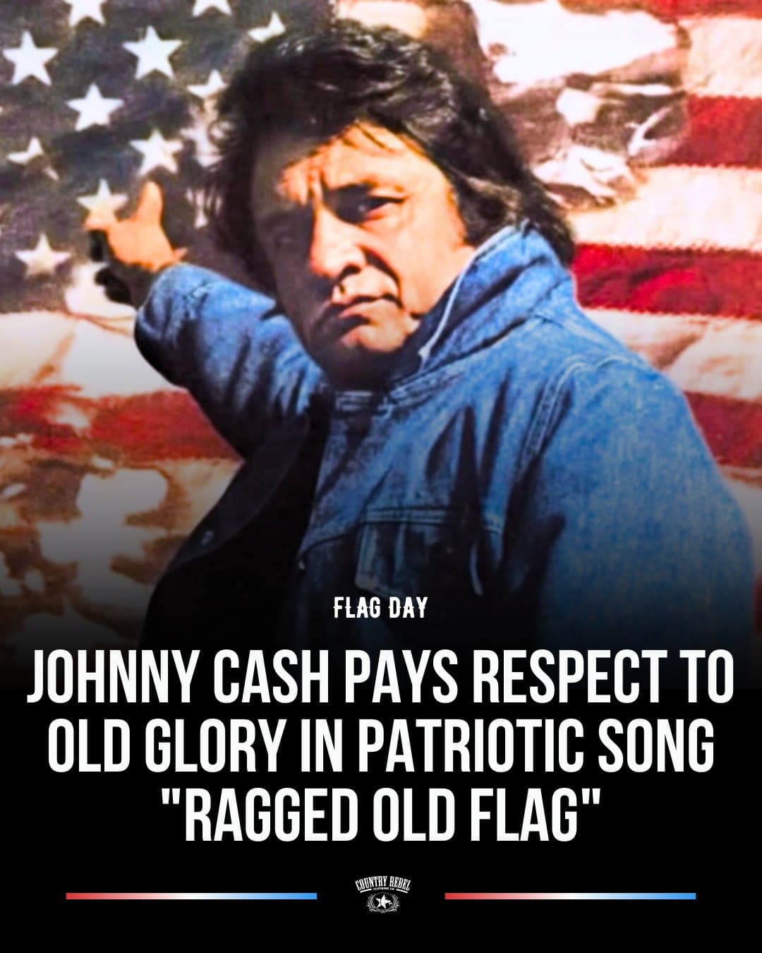 Johnny Cash Shows Patriotism & Respect For Old Glory In “Ragged Old Flag”