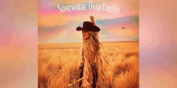 Lainey Wilson cover art for her new song "Somewhere Over Laredo"