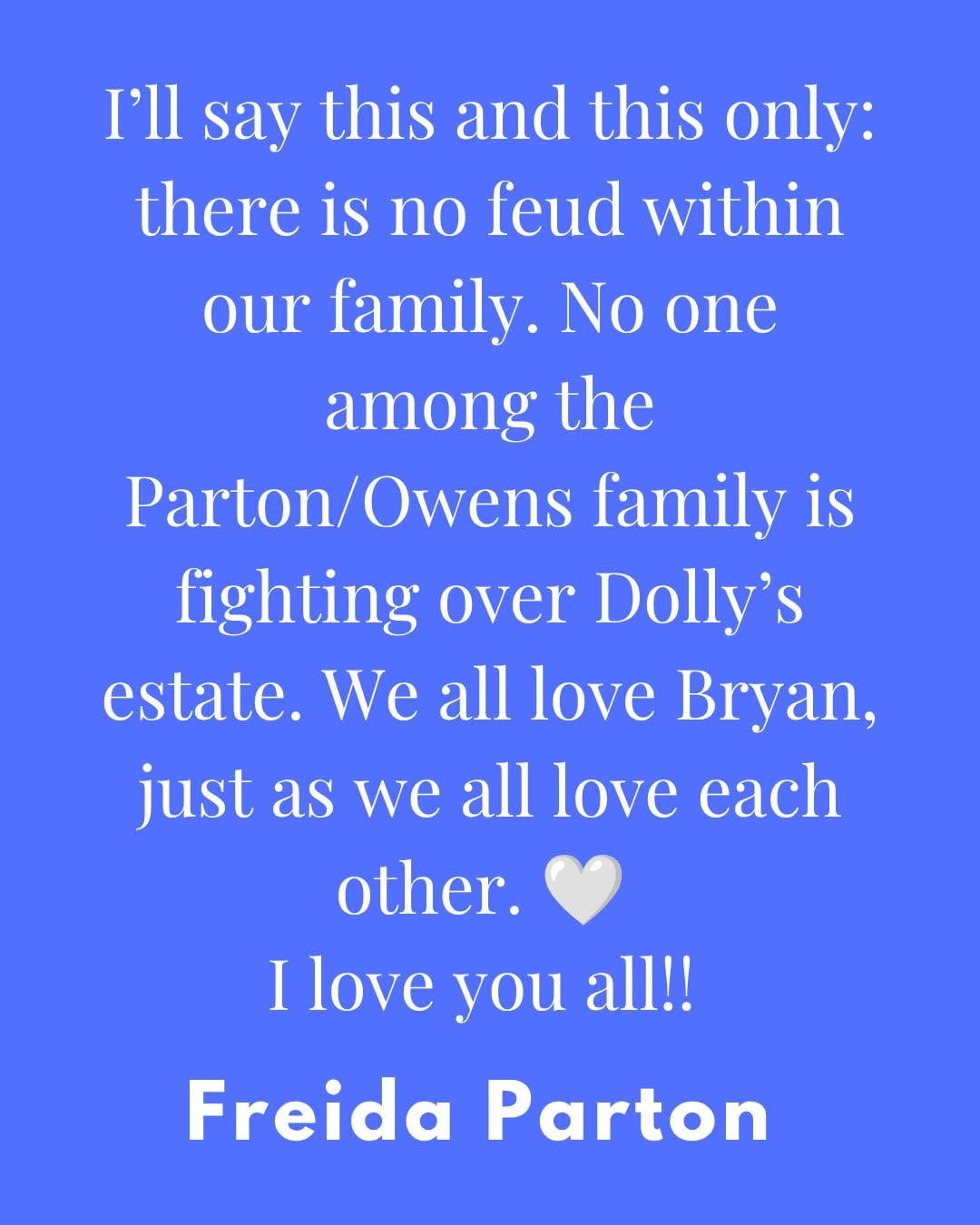 Freida Parton, Dolly Parton's sister, shared this statement on social media addressing rumors of a family feud after their nephew, Bryan Seaver, was sued by Dolly's estate.